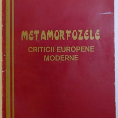 METAMORFOZELE CRITICII EUROPENE MODERNE de ROMUL MUNTEANU , 1998