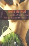 Aventurile intime ale unei prostituate de lux bucurestene - Belle de Nuit