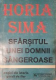 Horia Sima, Sfarsitul Unei Domnii Sangeroase, Editura Gordian, 1995 (carte rara) Miscarea Legionara, Zelea Codreanu, Capitanul