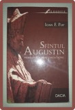 IOAN F. POP&nbsp;-&nbsp;SFANTUL AUGUSTIN * MORFOLOGIA UNEI PARADIGME