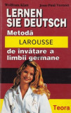 W. Klatt - Lernen sie Deutsch. Metodă Larousse de invățare a lb. germane