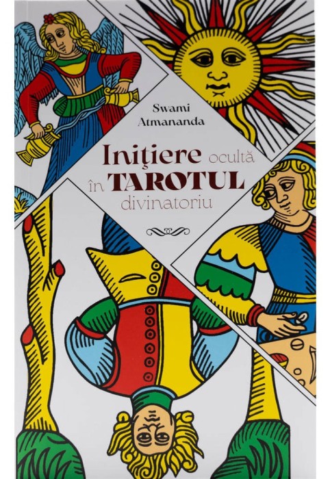 Initiere Oculta In Tarotul Divinatoriu, Swami Atmananda - Editura Soma