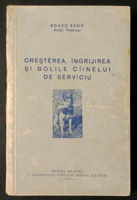 rara DRESAJ CANIN Cresterea Ingrijirea Bolile Cainelui de Serviciu 304 pag 100 ilustratii Tiraj mic De UZ INTERN Militar 1959 Ed Militara Caine ARMATA foto