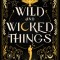 Wild and Wicked Things