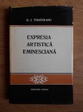 G. I. Tohaneanu - Expresia artistica eminesciana (1975, editie cartonata)