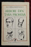 Arbori din tara promisa - Al. Cerna - Radulescu Contine dedicatie, data si semnatura autorului.