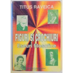 FIGURI SI CROCHIURI , ESEURI FILOSOFICE de TITUS RAVEICA , 1995