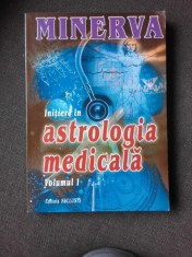 MINERVA, INITIERE IN ASTROLOGIA MEDICALA, VOL.I foto