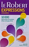 Le Robert Dictionnaire d'expressions et locutions - 2015 - Sophie Chantreau ($L383)