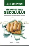 Nenorocirea Secolului - Alain Besancon, Humanitas