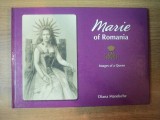 MARIE OF ROMANIA . IMAGES OF A QUEEN de DIANA MANDACHE , 2007
