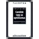 Candide vagy az optimizmus - Talentum műelemz&eacute;sek - Talentum műelemz&eacute;sek - Ferenczi L&aacute;szl&oacute;