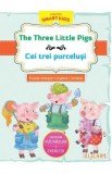The Three Little Pigs. Cei trei purcelusi