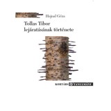 Tollas Tibor lej&aacute;rat&aacute;s&aacute;nak t&ouml;rt&eacute;nete - Hajnal G&eacute;za