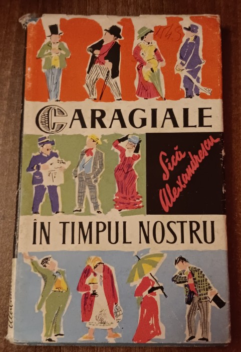 myh 416f - Sica Alexandrescu - Caragiale in timpul nostru - ed 1962