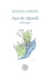 Apa de zapada - Grigore Arbore