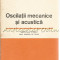 Oscilatii Mecanice Si Acustica - I. Chelu, M. Gall - Tiraj: 5700 Exemplare