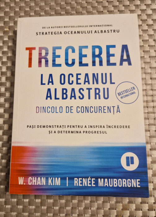 Trecerea la oceanul albastru dincolo de concurenta W. Chan Kim