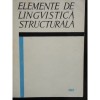 ELEMENTE DE LINGVISTICA STRUCTURALA