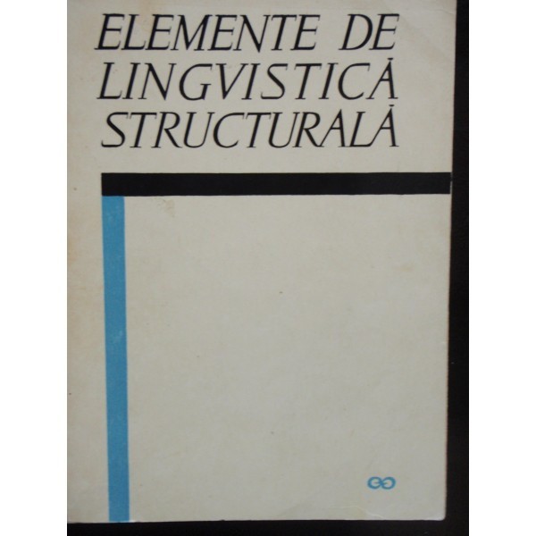 ELEMENTE DE LINGVISTICA STRUCTURALA