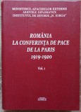 Romania la Conferinta de Pace de la Paris - Dumitru Preda// vol. 1