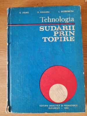 TEHNOLOGIA SUDARII PRIN TOPIRE &amp;ndash; G. ZGURA s.a. (1983) foto