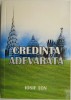 Credinta Adevarata - Iosif Ton - Carte Religioasa