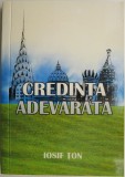 Credinta Adevarata - Iosif Ton - Carte Religioasa