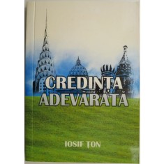 Credinta adevarata &ndash; Iosif Ton