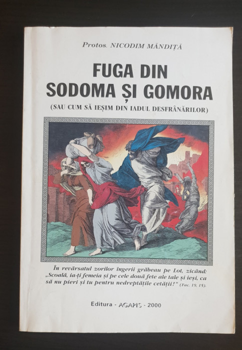 Fuga din Sodoma și Gomora. Cum să ieșim din iadul desfr&acirc;nărilor -Nicodim Măndiță