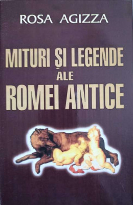 MITURI SI LEGENDE ALE ROMEI ANTICE-ROSA AGIZZA foto