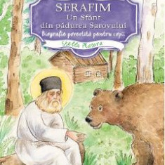 Serafim, un sfant din padurea sarovului - Stella Platara