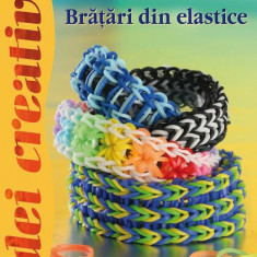 Brăţări din elastice. Idei creative 113 - Paperback - Madaras Kata - Casa