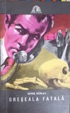 Greșeala Fatală - Sever Noran, Editura Militară 1973, Roman SF Sfinx, Copertă Necartonată
