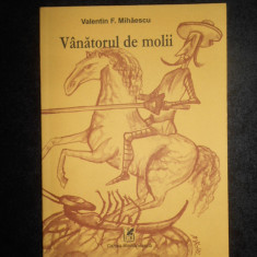 Valentin F. Mihaescu - Vanatorul de molii (2004, cu autograf si dedicatie)