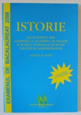ISTORIE , BACALAUREAT 2008 , ADMITERE LA ACADEMIA DE POLITIE SI SCOALA NATIONALA DE STUDII POLITICE SI ADMINISTRATIVE , SINTEZE SI TESTE , 2007 foto