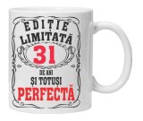 Cana alba personalizata &quot;editie limitata - perfecta&quot;, 31 ani, INOVATIX&reg;. 330ml, Oem