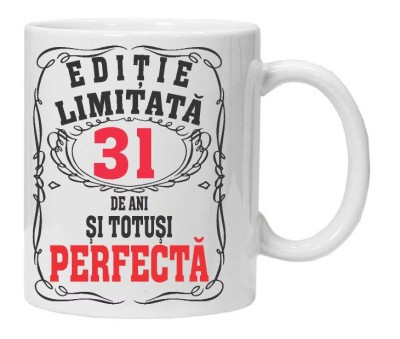 Cana alba personalizata &amp;quot;editie limitata - perfecta&amp;quot;, 31 ani, INOVATIX&amp;reg;. 330ml foto