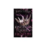 Kingdom of Flames &amp;amp; Flowers