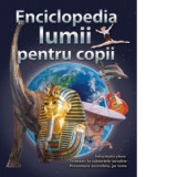Enciclopedia lumii pentru copii - Lia Decei