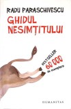 Ghidul Nesimtitului - Radu Paraschivescu - Carte Roman Beletristica Humanitas. Stare Buna, Coperta Necartonata (Paperback)