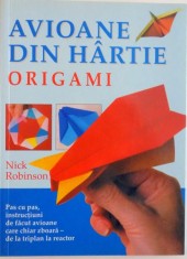 AVIOANE DIN HARTIE, ORIGAMI de NICK ROBINSON, 2009 * MICI DEFECTE COTOR foto