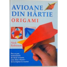 AVIOANE DIN HARTIE, ORIGAMI de NICK ROBINSON, 2009