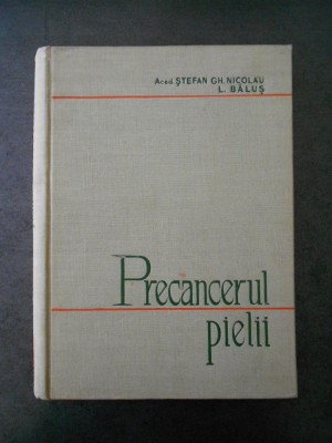 STEFAN GH. NICOLAU - PRECANCERUL PIELII foto