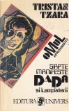 Tristan Tzara - Sapte manifeste Dada si lampisterii. Omul aproximativ | Univers | 1996 | 214 pagini | 13x20 cm | Brosat