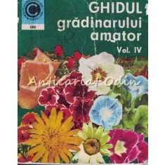 Ghidul Gradinarului Amator IV - St. Balanescu, N. Lupsa