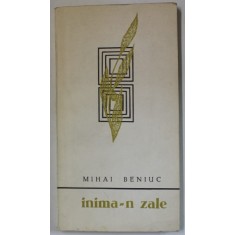 INIMA - N ZALE de MIHAI BENIUC , VERSURI , 1969