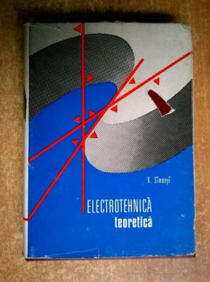 KAROLY SIMONYI - ELECTROTEHNICA TEORETICA foto