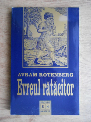 Evreul ratacitor - Avram Rotenberg foto