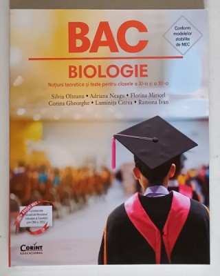 BAC , BIOLOGIE , NOTIUNI TEORETICE SI TESTE PENTRU CLASELE A XI - A SI A XII - A de SILVIA OLTEANU ... RAMONA IVAN , 2025 foto